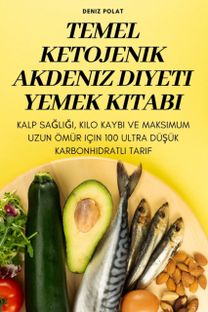 Temel Ketojenik Akdeniz Diyeti Yemek Kitabi