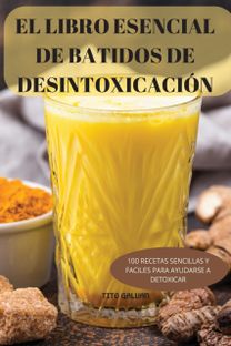 Libro Esencial De Batidos De Desintoxicacion