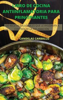 Libro De Cocina Antiinflamatoria Para Principiantes
