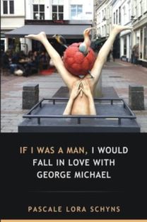 If I was a man, I would fall in love with George Michael