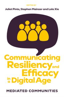 Communicating Resiliency and Efficacy in a Digital Age