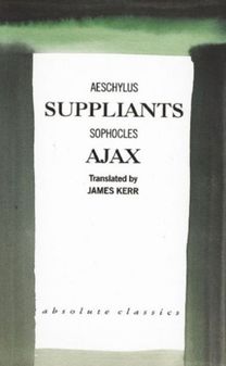 The Suppliants & Ajax