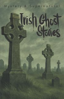 Irish Ghost Stories (Mystery & Supernatural)
