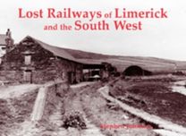 Lost Railways of Limerick and the South West Lost Railways of Limerick and the South West