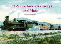 Old Zimbabwe's Railways and More