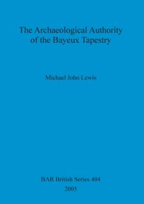 Archaeological Authority of the Bayeux Tapestry