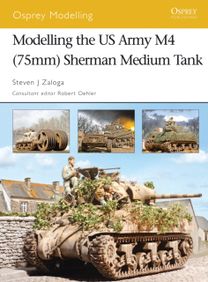 Modelling the Us Army M4 (75Mm) Sherman Medium Tank Modelling the Us Army M4 (75Mm) Sherman Medium Tank