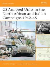 US Armored Units in the North African and Italian Campaigns 1942–45 US Armored Units in the North African and Italian Campaigns 1942–45