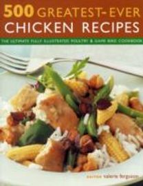 500 Greatest Ever Chicken Recipes