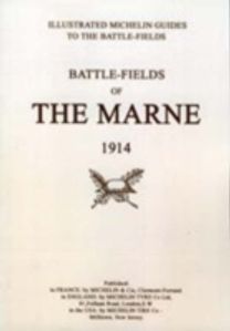 Bygone Pilgrimage. Battlefields of the Marne 1914. an Illustrated History and Guide to the Battlefields Bygone Pilgrimage. Battlefields of the Marne 1914. an Illustrated History and Guide to the Battlefields