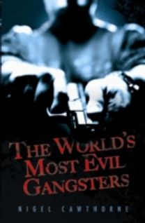 World's Most Evil Gangsters