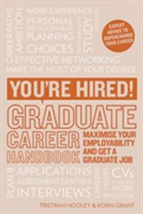 You're Hired! Graduate Career Handbook You're Hired! Graduate Career Handbook