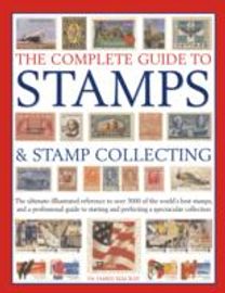 The Complete Guide to Stamps & Stamp Collecting