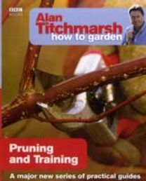 Alan Titchmarsh how to Garden: Pruning and Training