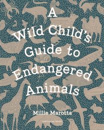 Wild Child's Guide to Endangered Animals