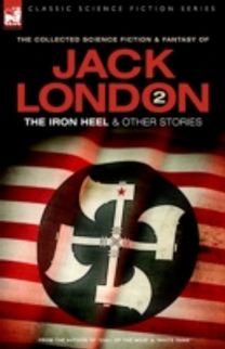 Jack London 2 - the Iron Heel and Other Stories