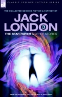 Jack London 3 - the Star Rover & Other Stories