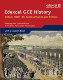 Edexcel Gce History as Unit 2 B1 Britain, 1830-85: Representation and Reform Edexcel Gce History as Unit 2 B1 Britain, 1830-85: Representation and Reform