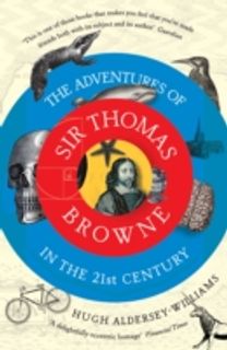 Adventures of Sir Thomas Browne in the 21st Century