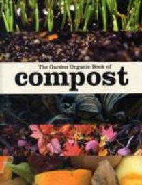 The Garden Organic Book of Compost