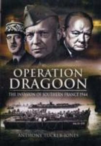 Operation Dragoon: the Liberation of Southern France 1944