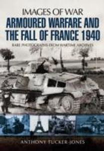 Armoured Warfare and the Fall of France 1940