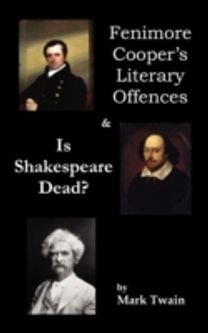 Fenimore Cooper's Literary Offences & Is Shakespeare Dead?