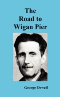 The Road to Wigan Pier