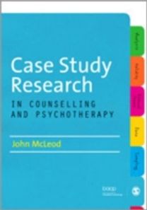 Case Study Research in Counselling and Psychotherapy Case Study Research in Counselling and Psychotherapy