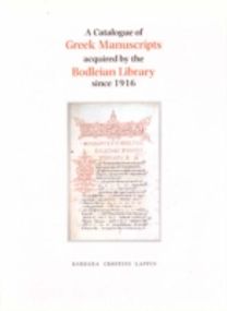 A Catalogue of Greek Manuscripts Acquired by the Bodleian Library Since 1916