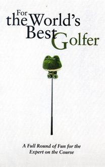 For the World's Best Golfer
