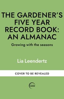 Gardener's Five Year Record Book: An Almanac