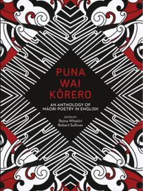 Puna Wai Korero: An Anthology of Maori Poetry in English