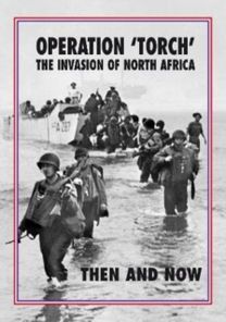 Operation 'Torch' the Invasion of North Africa