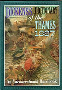 Dickens's Dictionary of the Thames, 1887