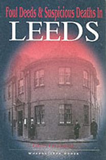 Foul Deeds and Suspicious Deaths in Leeds