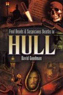 Foul Deeds and Suspicious Deaths in Hull