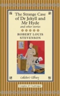 The Strange Case of Dr Jekyll and Mr Hyde and Other Stories