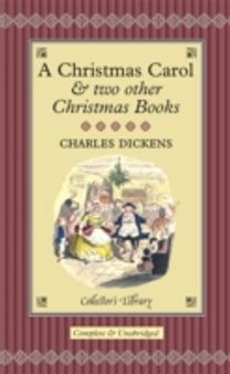 A Christmas Carol and Two Other Christmas Books