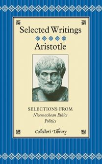 Selections from Nicomachean Ethics and Politics