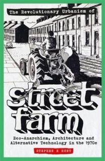 The Revolutionary Urbanism of Street Farm