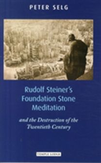 Rudolf Steiner's Foundation Stone Meditation