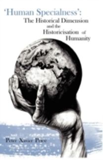 'Human Specialness': the Historical Dimension & the Historicisation of Humanity
