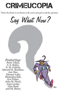 Crimeucopia - Say What Now? Crimeucopia - Say What Now?