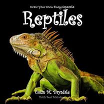 Draw Your Own Encyclopaedia Reptiles Draw Your Own Encyclopaedia Reptiles