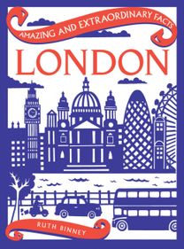 Amazing & Extraordinary Facts: London