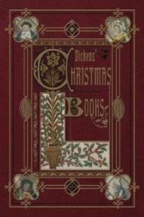 Dickens' Christmas Books (Illustrated) Dickens' Christmas Books (Illustrated)