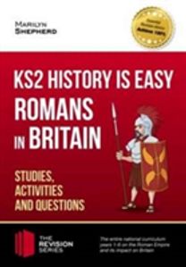 Ks2 History is Easy: Romans in Britain (Studies, Activities & Questions) Achieve 100%