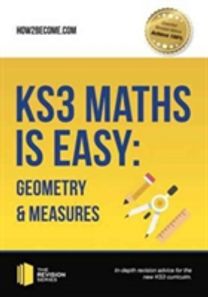 Ks3 Maths is Easy: Geometry & Measures. Complete Guidance for the New Ks3 Curriculum