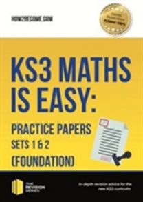 Ks3 Maths is Easy: Practice Papers Sets 1 & 2 (Foundation). Complete Guidance for the New Ks3 Curriculum